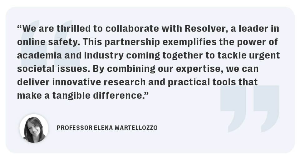 The research partnership between resolver and middlesex university exemplifies the power of academia and industry coming together to advance online safety and harm prevention research.